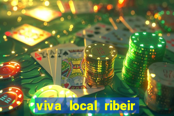 viva local ribeir o preto